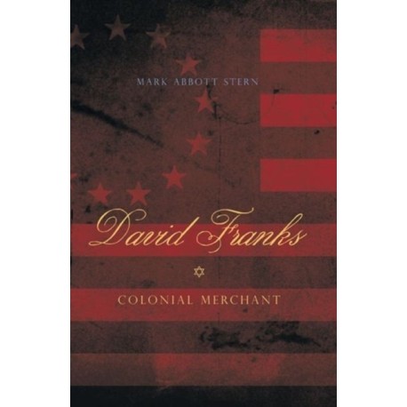 David Franks: Colonial Merchant