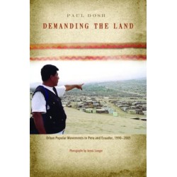Demanding the Land: Urban Popular Movements in Peru and Ecuador, 1990–2005