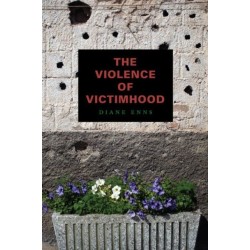 The Violence of Victimhood