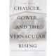 Chaucer, Gower, and the Vernacular Rising: Poetry and the Problem of the Populace After 1381