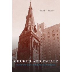 Church and Estate: Religion and Wealth in Industrial-Era Philadelphia