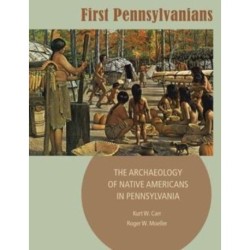 First Pennsylvanians: The Archaeology of Native Americans in Pennsylvania