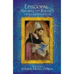 Episcopal Reform and Politics in Early Modern Europe
