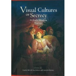 Visual Cultures of Secrecy in Early Modern Europe