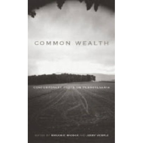 Common Wealth: Contemporary Poets on Pennsylvania