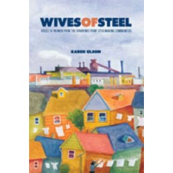 Wives of Steel: Voices of Women from the Sparrows Point Steelmaking Communities