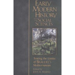 Early Modern History and the Social Sciences: Testing the Limits of Braudel’s Mediterranean