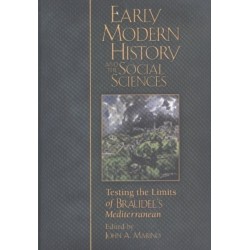 Early Modern History and the Social Sciences: Testing the Limits of Braudel’s Mediterranean