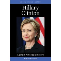 Hillary Clinton: A Life in American History