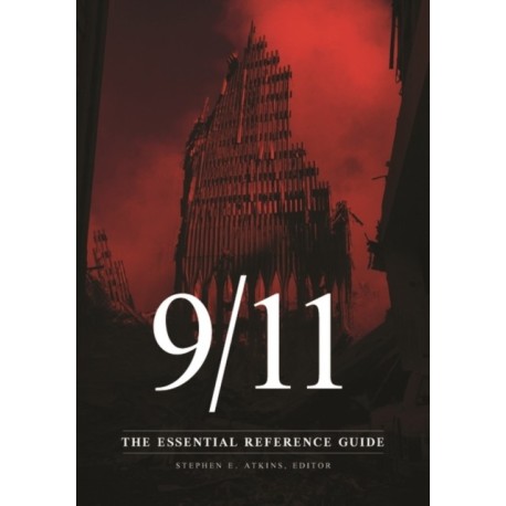 9/11: The Essential Reference Guide