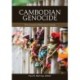 Cambodian Genocide: The Essential Reference Guide