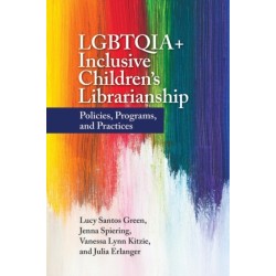 LGBTQIA+ Inclusive Children's Librarianship: Policies, Programs, and Practices