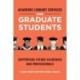 Academic Library Services for Graduate Students: Supporting Future Academics and Professionals