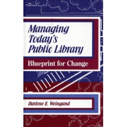 Managing Today's Public Library: Blueprint for Change