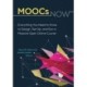 MOOCs Now: Everything You Need to Know to Design, Set Up, and Run a Massive Open Online Course