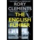 The English Fuhrer: The gripping spy thriller from the bestselling author of THE MAN IN THE BUNKER