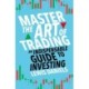 Master The Art of Trading: An Indispensable Guide to Investing