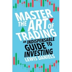 Master The Art of Trading: An Indispensable Guide to Investing