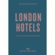 An Opinionated Guide to London Hotels
