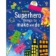 Superhero things to make and do