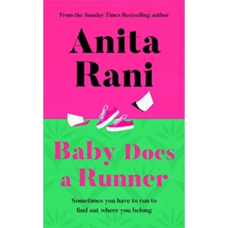 Baby Does a Runner: The heartfelt and uplifting debut novel from the Sunday Times bestselling author, Anita Rani