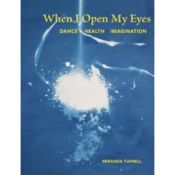 When I Open My Eyes: Dance Health Imagination
