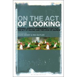 On the Act of Looking: Reading Joshua Oppenheimer’s Diptych: The Act of Killing and The Look of Silence
