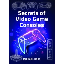 Secrets of Video Game Consoles