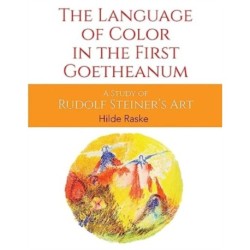 The Language of Color in the First Goetheanum: A Study of Rudolf Steiner's Art