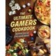 The Ultimate Gamers Cookbook: Recipes for an Epic Game Night
