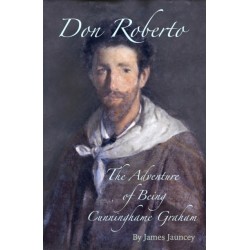 Don Roberto, The Adventure of Being Cunninghame Graham: Co-Founder of The Scottish Labour Party
