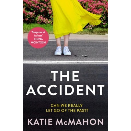 The Accident: The gripping suspense novel for fans of Liane Moriarty