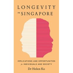 Longevity in Singapore: Implications and Opportunities