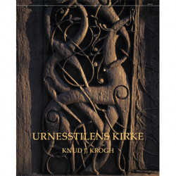 Urnesstilens kirke : forgængeren for den nuværende kirke på Urnes: forgængeren for den nuværende kirke på Urnes