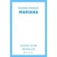 Mariana: An enchanting, timeless tale of forbidden love, treachery and secrets.
