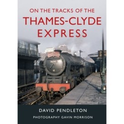 On The Tracks Of The Thames-Clyde Express