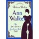 Ann Walker: The Life and Death of Gentleman Jack's Wife