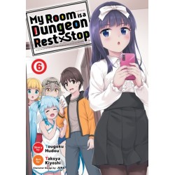 My Room is a Dungeon Rest Stop (Manga) Vol. 6
