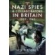 Nazi Spies and Collaborators in Britain, 1939-1945