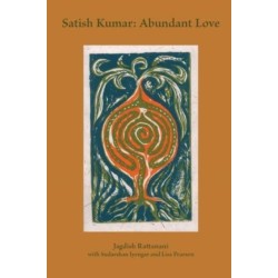 Satish Kumar: Abundant Love