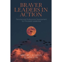 Braver Leaders in Action: Personal and Professional Development for Principled Leadership