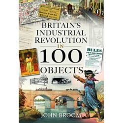 Britain's Industrial Revolution in 100 Objects