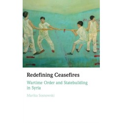 Redefining Ceasefires: Wartime Order and Statebuilding in Syria