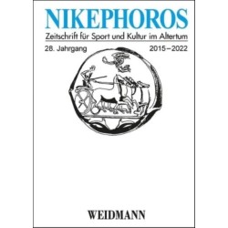 Nikephoros -- Zeitschrift fur Sport und Kultur im Altertum: 28. Jahrgang 2015--2022