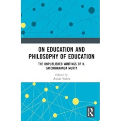 On Education and the Philosophy of Education: The Unpublished Writings of K. Satchidananda Murty