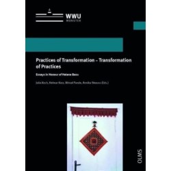 Practices of Transformation - Transformation of Practices: Essays in Honour of Helene Basu