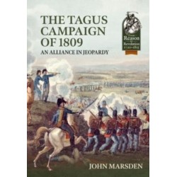 The The Tagus Campaign of 1809: An Alliance in Jeopardy