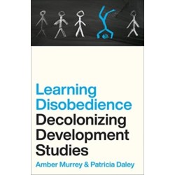 Learning Disobedience: Decolonizing Development Studies