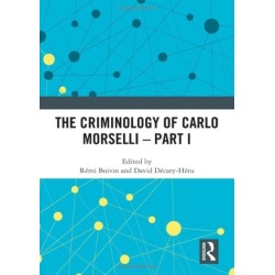 The Criminology of Carlo Morselli - Part I