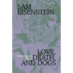 Love, Death And Dogs: Posthumous Poems